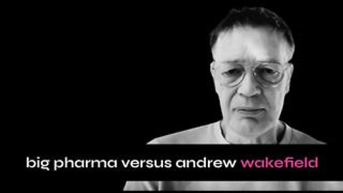 Big Pharma versus Andrew Wakefield
