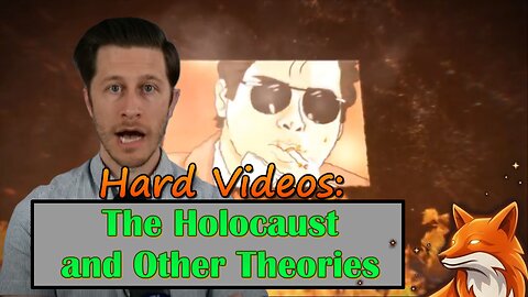 Hard Videos: "The Holocaust and Other Theories" | 01022026c