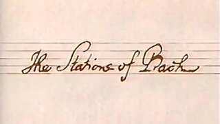The Stations Of Bach (Part 1)