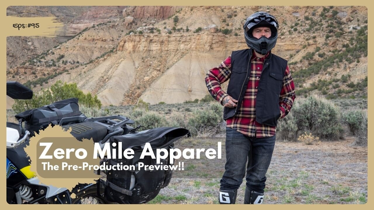 How Do I Look? Zero Mile Apparel Preview | Adventure Motorcycle Gear You’ll Actually Want to Wear