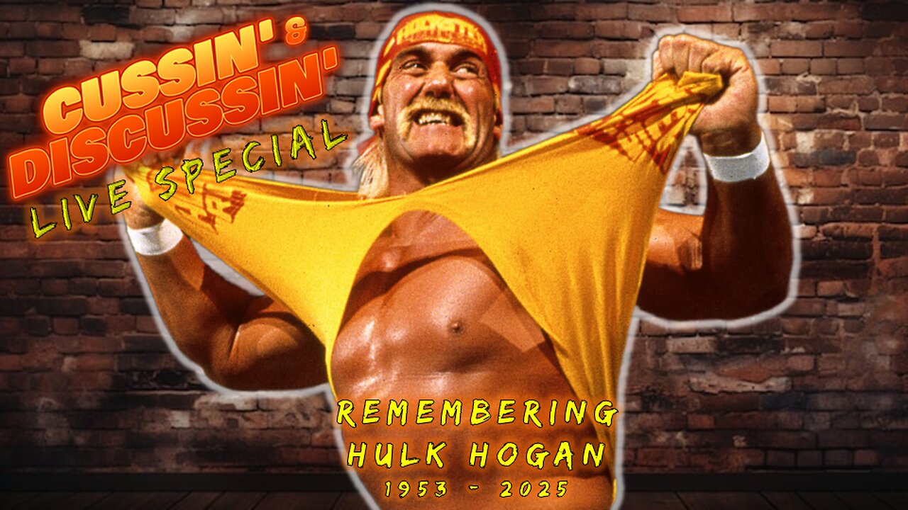 The Tragic Legacy of Hulk Hogan 💥 Cussin’ & Discussin’ #58 | Wrestling’s Icon Passes at 71