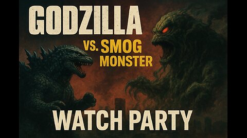 Monday kaiju watchparty Godzilla vs he Smog Monster