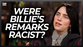 Were Billie Eilish Comments Racist or True?