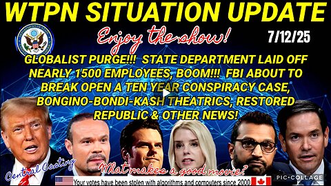WTPN SITUATION UPDATE FEATURING RESTORED REPUBLIC 7/12/25