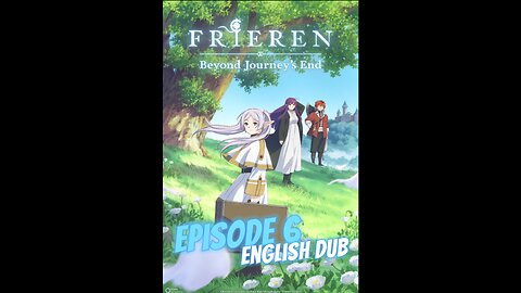 "Frieren: Beyond Journey's End" episode 6 English Dub