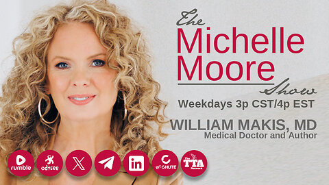 (Thurs, May 22 @ 3p CDT/4p EDT) Guest, Dr. William Makis: The Michelle Moore Show (May 22, 2025)