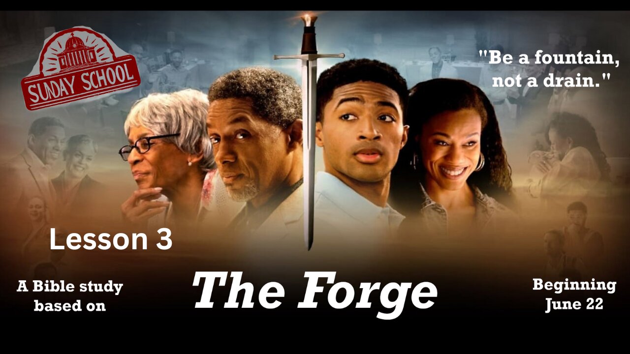 The Forge Bible Study - Lesson 3 - 07/06/25