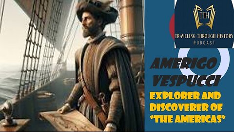 AMERIGO VESPUCCI - Explorer - Navigator - Discoverer of the New World