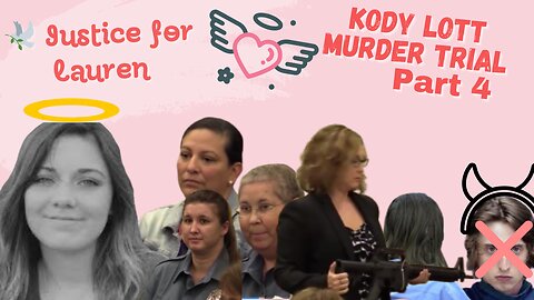 Part 4 Kody Lott Murder Trial Justice for Lauren Landavazo