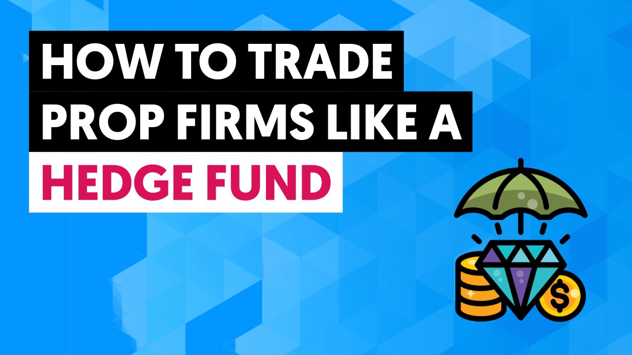 How to Trade Prop Firms Like a Hedge Fund