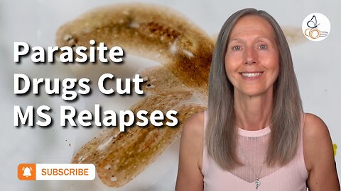 Parasite Drugs Cut MS Relapses | Pam Bartha