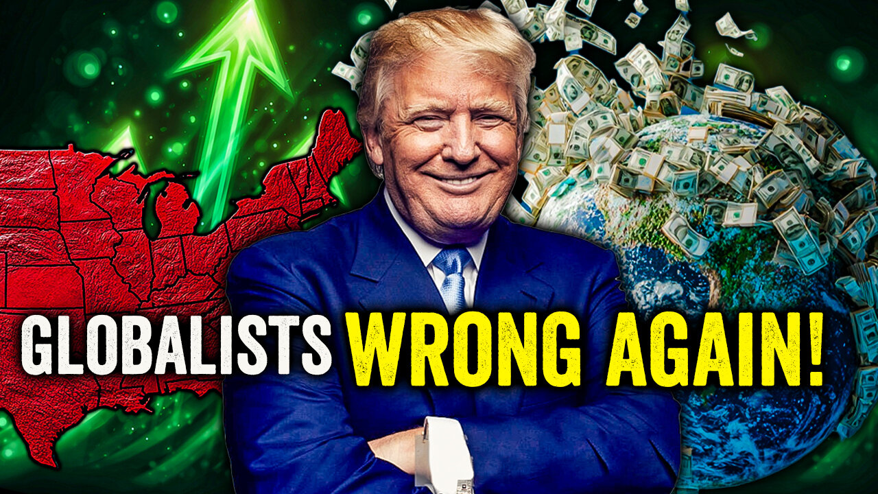 Globalists Said It Would Destroy the Economy but Instead…