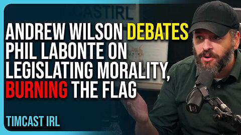 Andrew Wilson Debates Phil Labonte On Legislating Morality, Burning The Flag