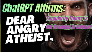 ChatGPT Affirms: Singularity Theory is Not Grounded in Science!