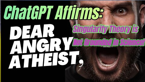 ChatGPT Affirms: Singularity Theory is Not Grounded in Science!