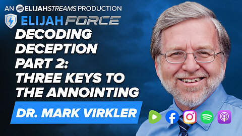 Decoding Deception Part 2: Three Keys to the Anointing - Dr. Mark Virkler