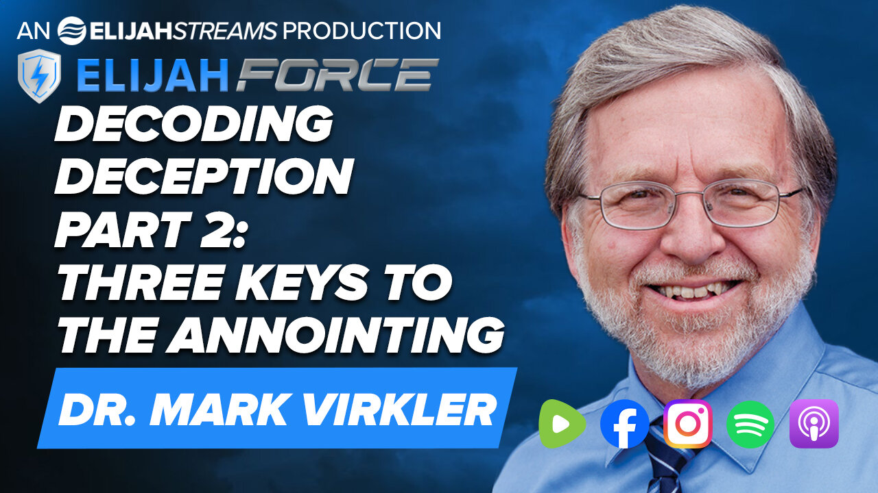 Decoding Deception Part 2: Three Keys to the Anointing - Dr. Mark Virkler