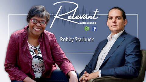 Robby Starbuck | Relevant With Brenda | Episode 6 | 5/17/2025