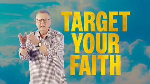 Target Your Faith | Tim Sheets
