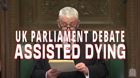 Euthanasia - Assisted Dying debate in UK Parliament