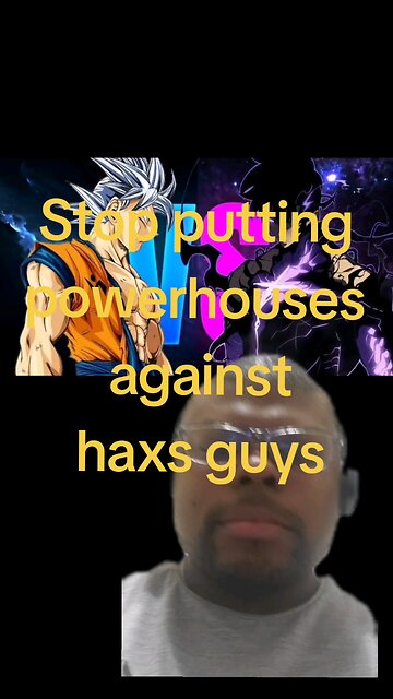 stop putting powerhouses against haxs guys