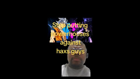 stop putting powerhouses against haxs guys