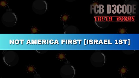 NOT AMERICA FIRST [ISRAEL 1ST]