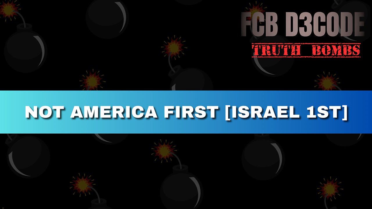 NOT AMERICA FIRST [ISRAEL 1ST]