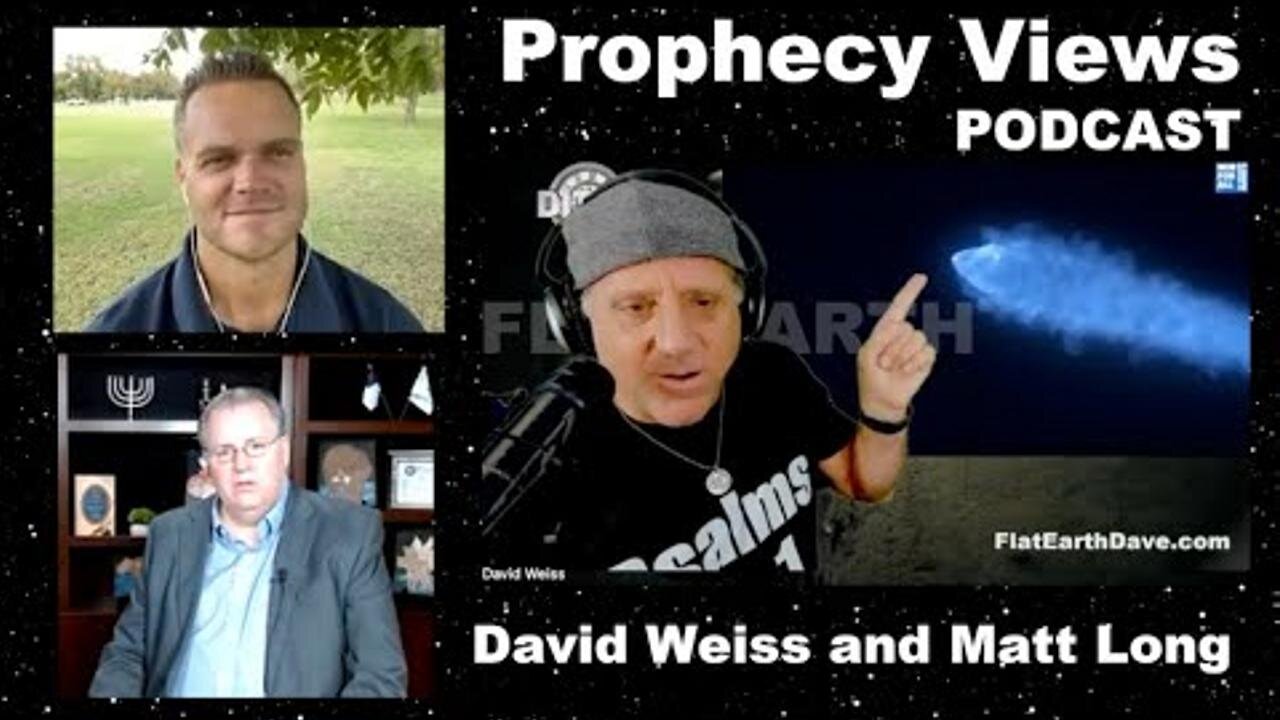 Prophecy Views: with Flat Earth Dave and Matt Long (multi screen) [Oct 26, 2023]