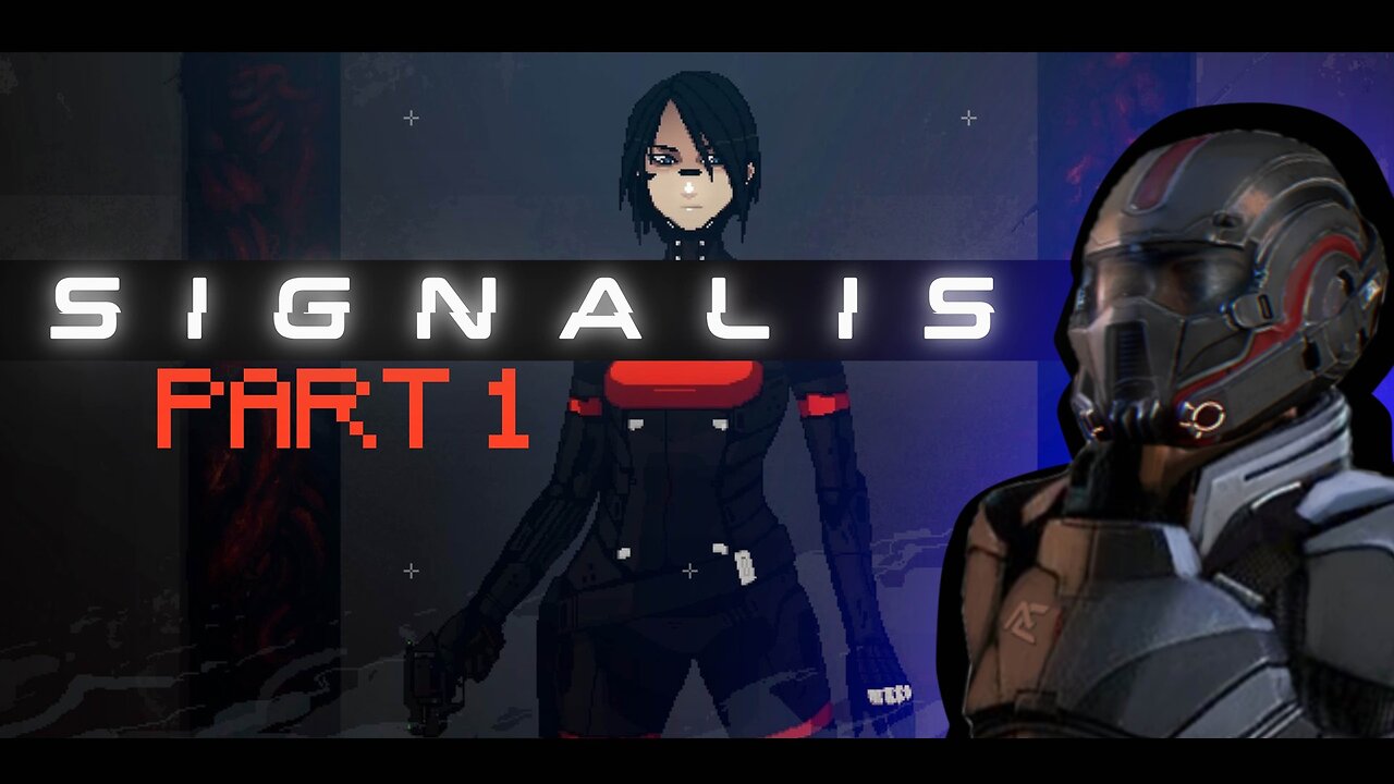Signalis - Part 1