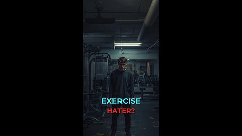 Exercise Hater?