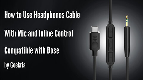 How to Use Headphones Cable With Mic and Inline Control Compatible with Bose by Geekria