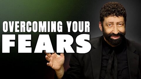 Overcoming Your Fears | Jonathan Cahn Sermon