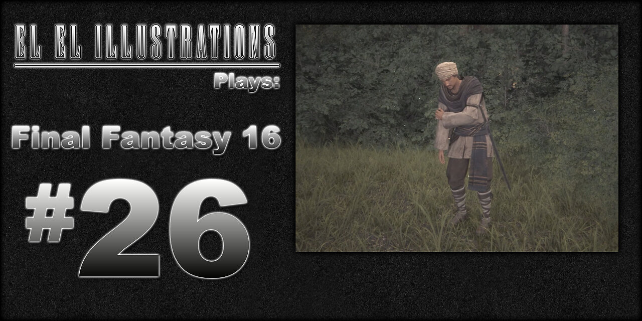 El El Plays Final Fantasy 16 Episode 26: Mr and Mrs Blacksmith