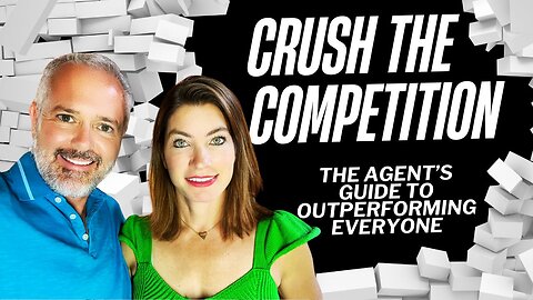 Crush the Competition: The Agent’s Guide to Outperforming Everyone