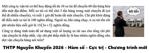 THPT Nguyễn Khuyến 2026: Một công ty vận tải có thể huy động tối đa 10 xe tải để chuyển 60 tấn hàng