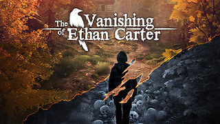First Look! The Vanishing of Ethan Carter