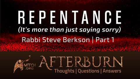 Afterburn | Repentance (It’s not just saying sorry) | Part 1