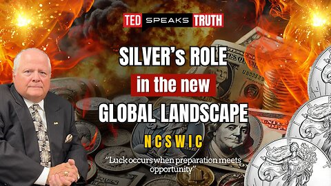 SILVER’s ROLE in the new GLOBAL LANDSCAPE ~NCSWIC~ “Luck occurs when preparation meets opportunity”