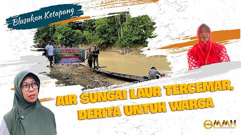 [KETAPANG] Air Sungai Laur Tercemar, Derita untuk Warga | Blusukan