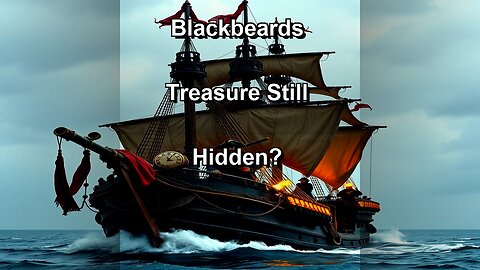 Blackbeard's Lost Treasure: ️ Still Hidden?