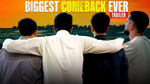 Biggest Comeback Ever ( Trailer )