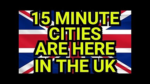 "UK Introduces 15-Minute Cities Concept"
