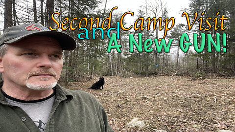 Second Camp Visit and a New Gun!