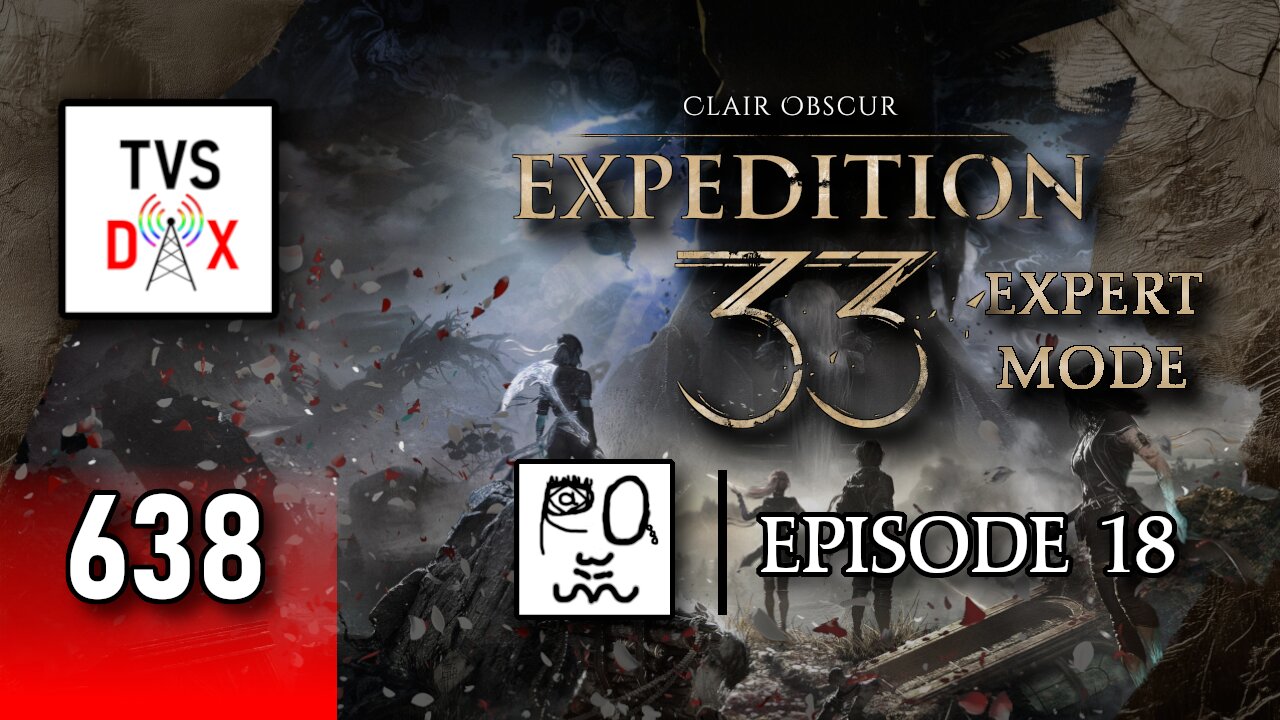 Clair Obscur: Expedition 33 EXPERT MODE [Act 2 FINALE Part 2] Episode 18 (The Variety Show DX #638)