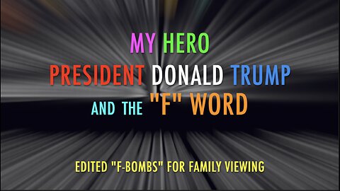 PRESIDENT DONALD TRUMP and the F-WORD