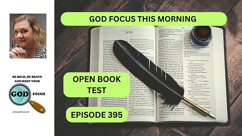 GOD FOCUS THIS MORNING EP395 OPEN BOOK TEST