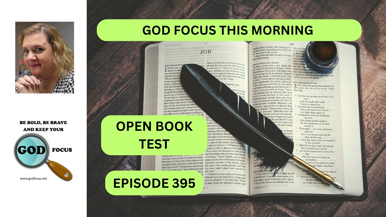 GOD FOCUS THIS MORNING EP395 OPEN BOOK TEST