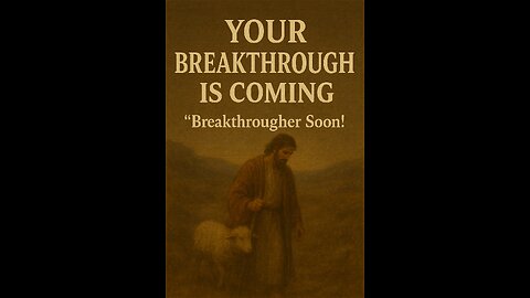 “Your Breakthrough Is Coming”