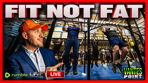 FIT NOT FAT! | THE VANTES POINT 8.19.25 6PM